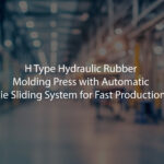 H Type Hydraulic Rubber Molding Press with Automatic Die Sliding System for Fast Productionv